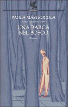 Immagine della copertina del libro Una barca nel bosco di Paola Mastrocola